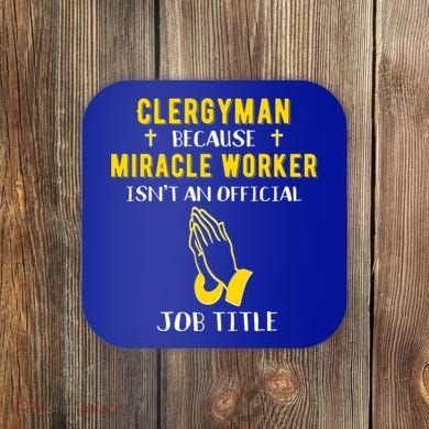 Funny Clergy Because Miracle Worker Isn't A Job Title Gif Gift Coaster