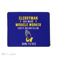 Funny Clergy Because Miracle Worker Isn't A Job Title Gif Gift Mousepad thumb 0