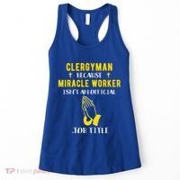 Funny Clergy Because Miracle Worker Isn't A Job Title Gif Gift Women's Tank Top thumb 0