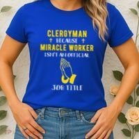 Funny Clergy Because Miracle Worker Isn't A Job Title Gif Gift Women's T-Shirt thumb 2