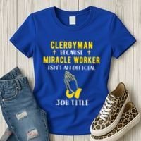 Funny Clergy Because Miracle Worker Isn't A Job Title Gif Gift Women's T-Shirt thumb 3