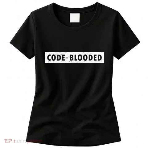 Funny Code Blooded Software Engineer Programmer Women's T-Shirt in the selected color