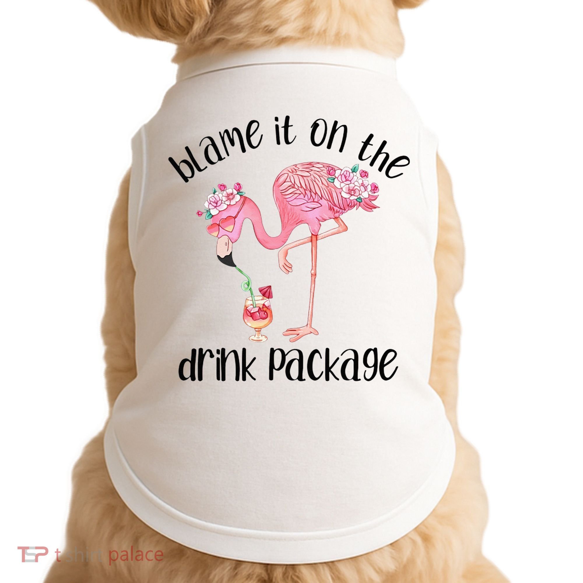 Flamingo Cruise Blame It On The Drink Package Drinking Booze Doggie Tank