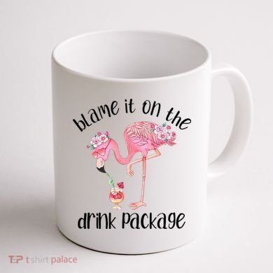 Flamingo Cruise Blame It On The Drink Package Drinking Booze Coffee Mug back