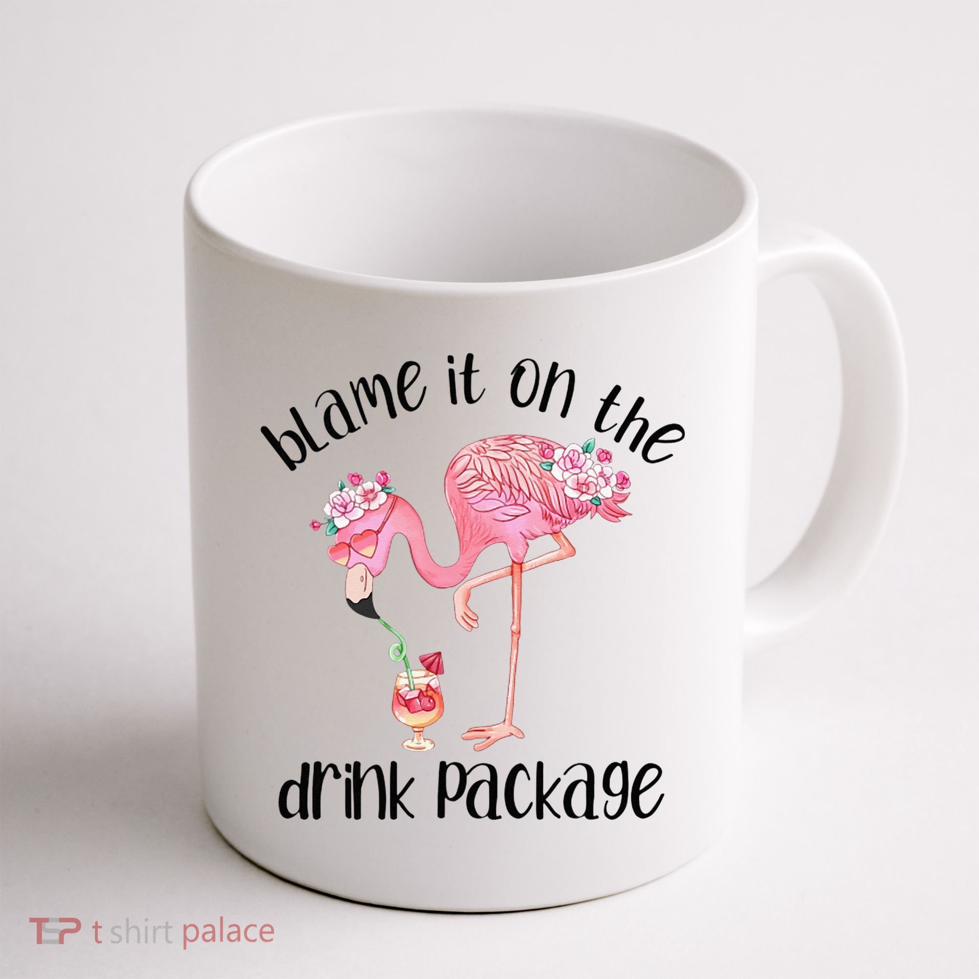 Flamingo Cruise Blame It On The Drink Package Drinking Booze Coffee Mug