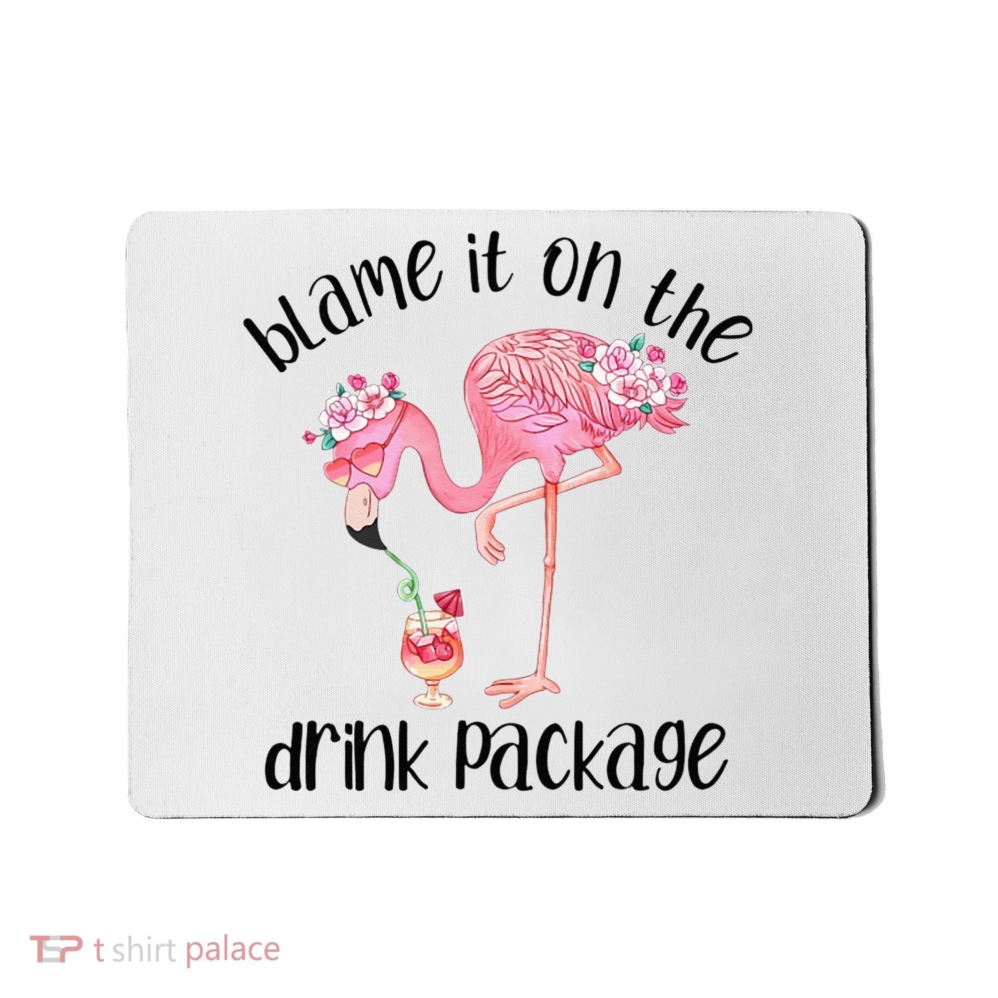Flamingo Cruise Blame It On The Drink Package Drinking Booze Mousepad