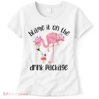 Flamingo Cruise Blame It On The Drink Package Drinking Booze Women's T-Shirt thumb 0