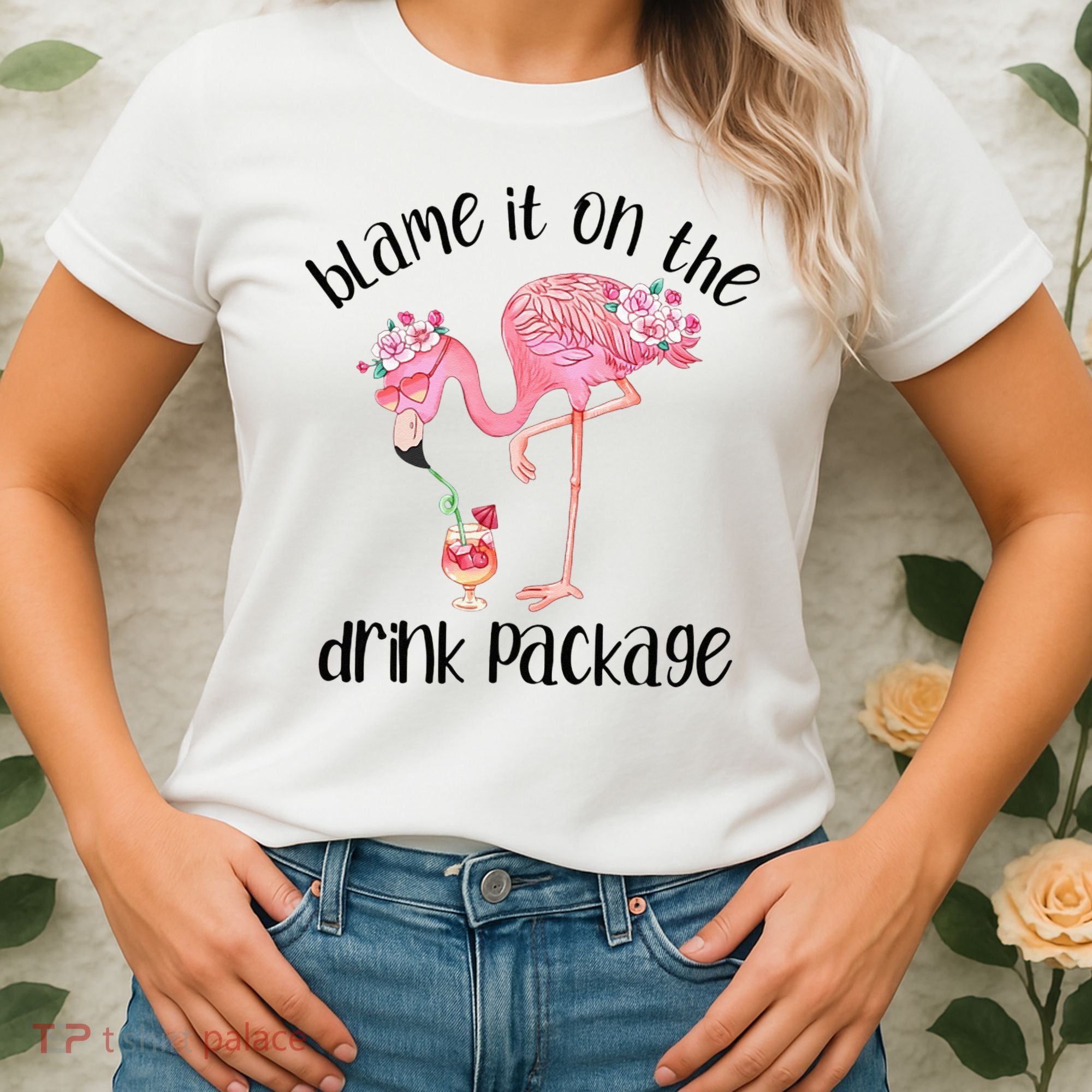 Flamingo Cruise Blame It On The Drink Package Drinking Booze Women's T-Shirt