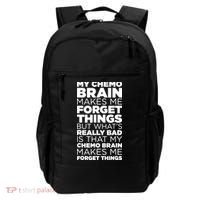 Funny Chemo Brain For Cancer Treatment Patients Backpack thumb 0