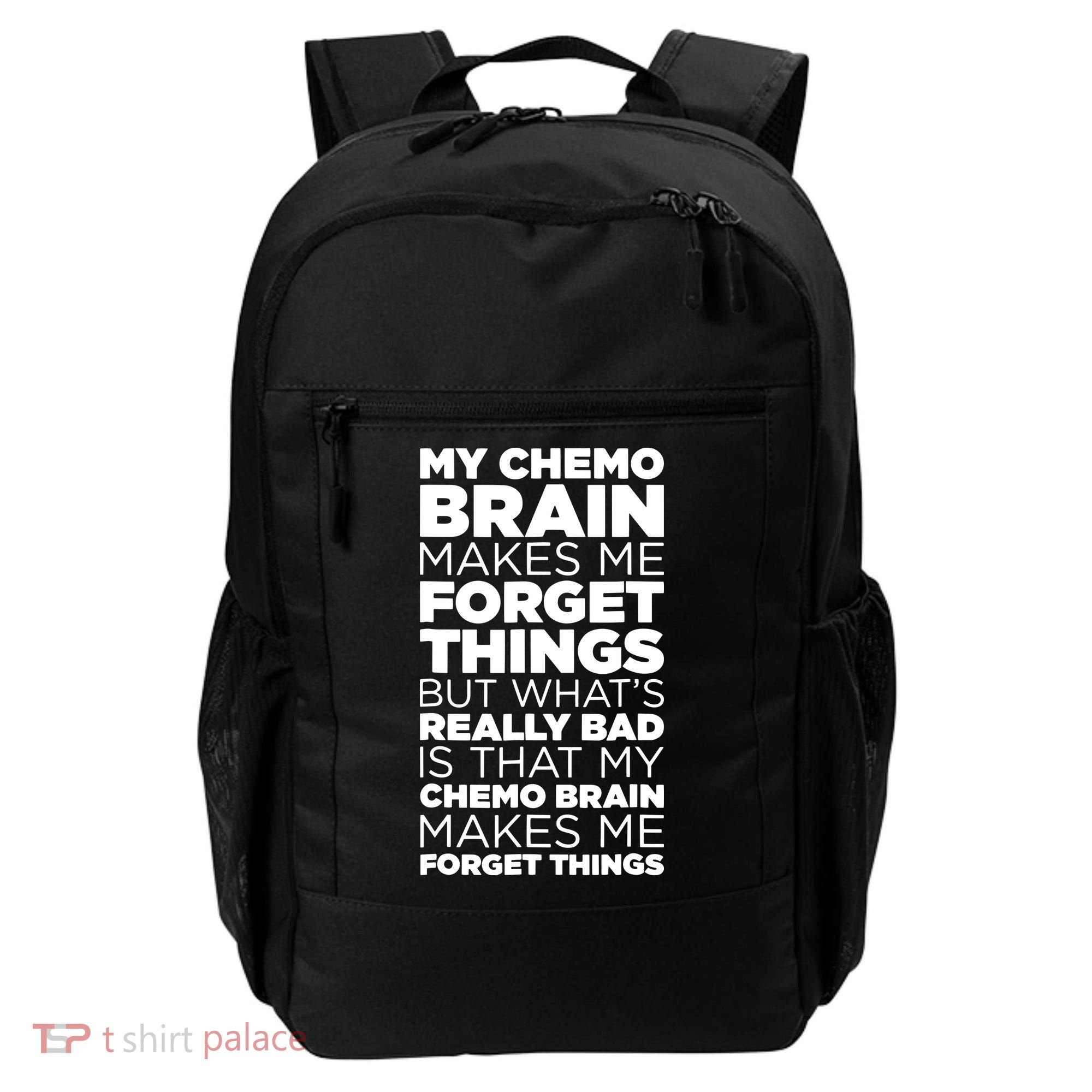 Funny Chemo Brain For Cancer Treatment Patients Backpack