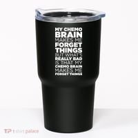 Funny Chemo Brain For Cancer Treatment Patients Tumbler thumb 0
