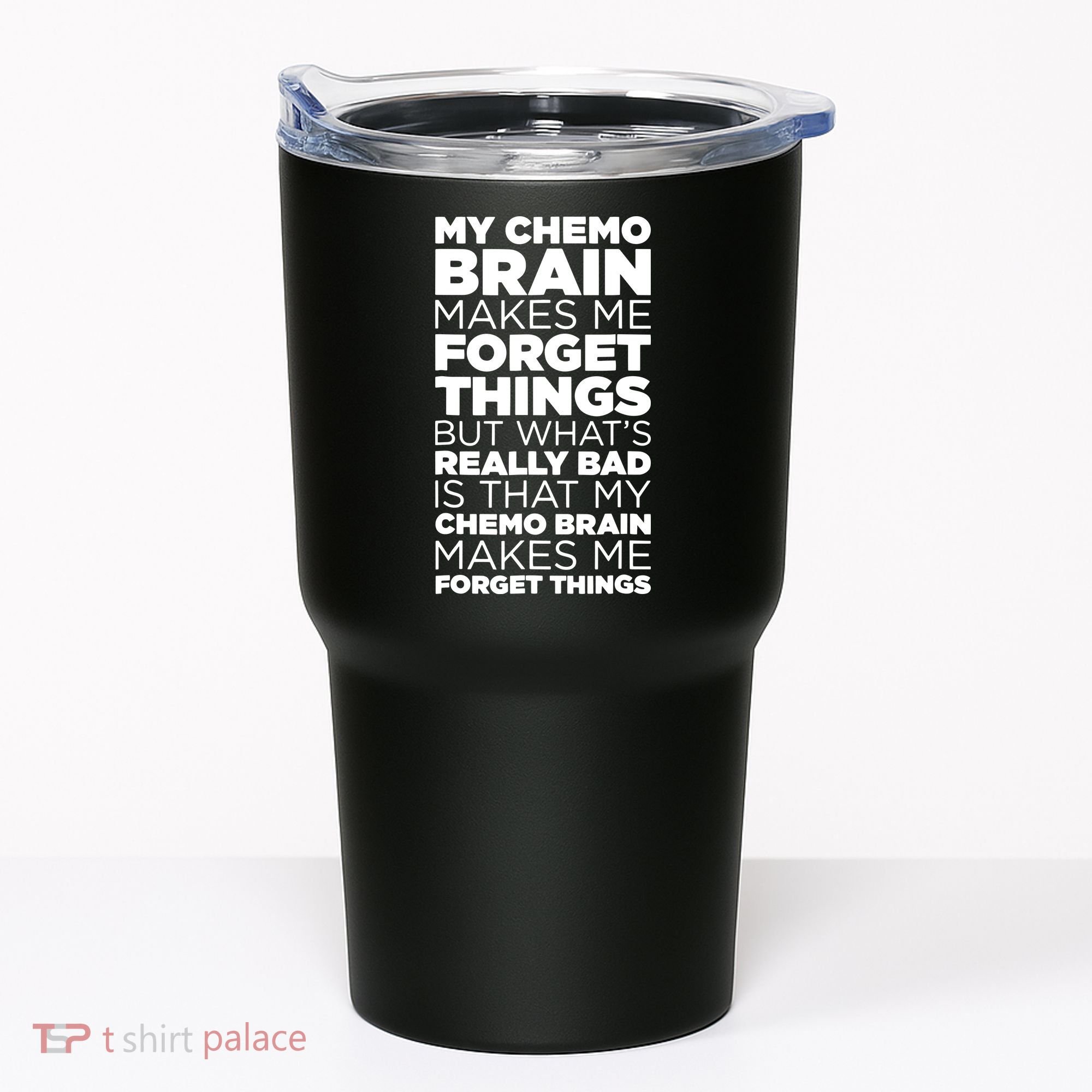 Funny Chemo Brain For Cancer Treatment Patients Tumbler