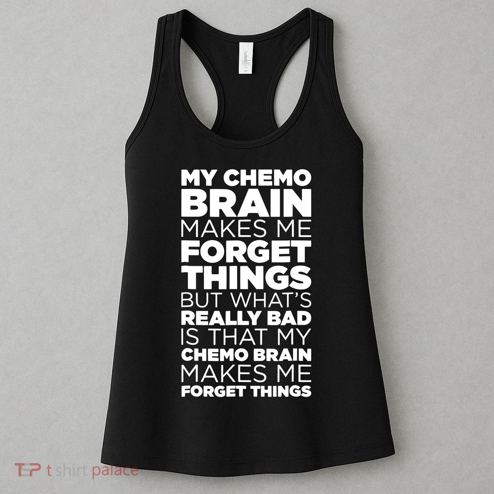 Funny Chemo Brain For Cancer Treatment Patients Women's Tank Top