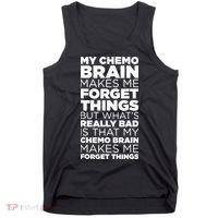 Funny Chemo Brain For Cancer Treatment Patients Tank Top thumb 0