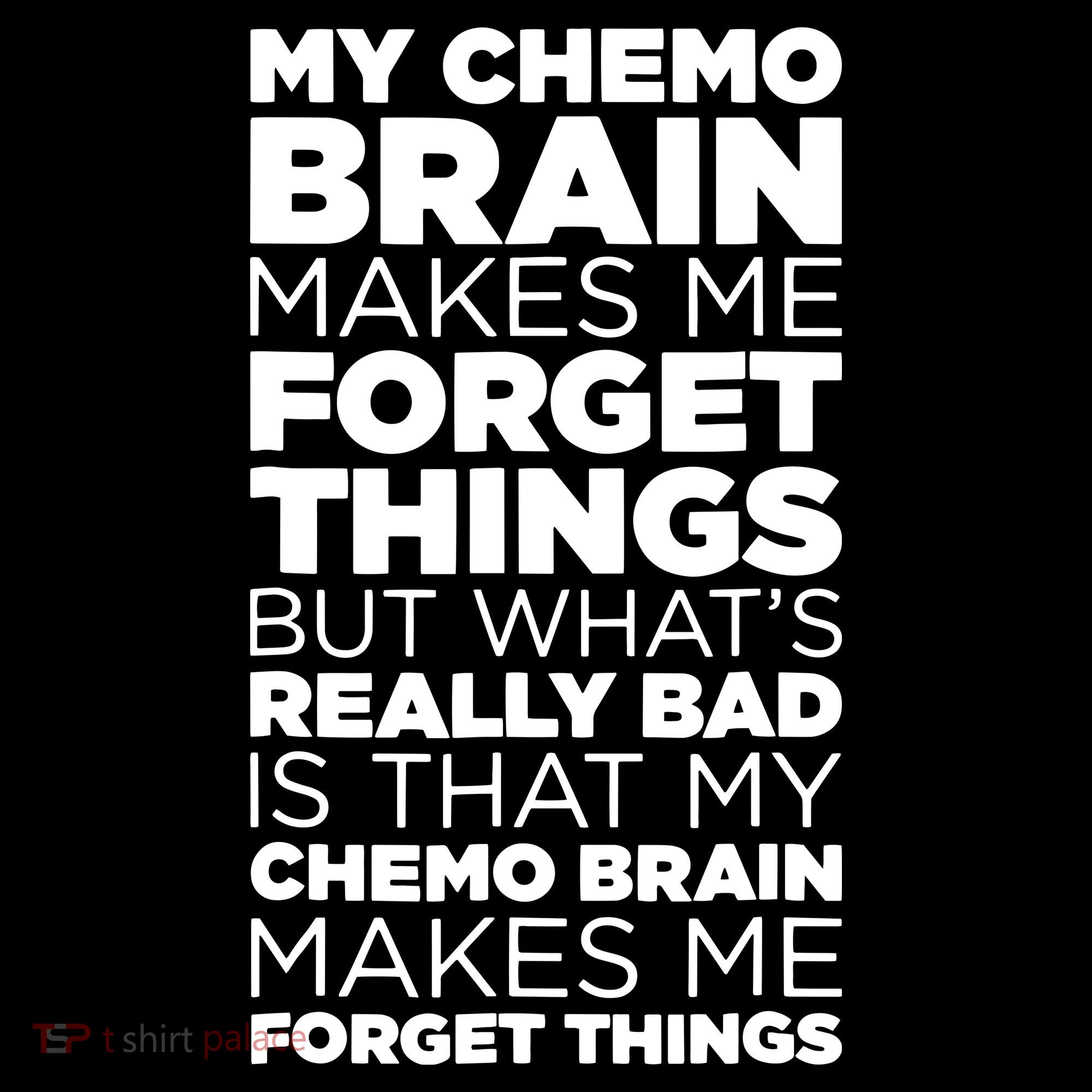 Funny Chemo Brain For Cancer Treatment Patients Toddler T-Shirt