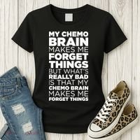 Funny Chemo Brain For Cancer Treatment Patients Women's T-Shirt thumb 3