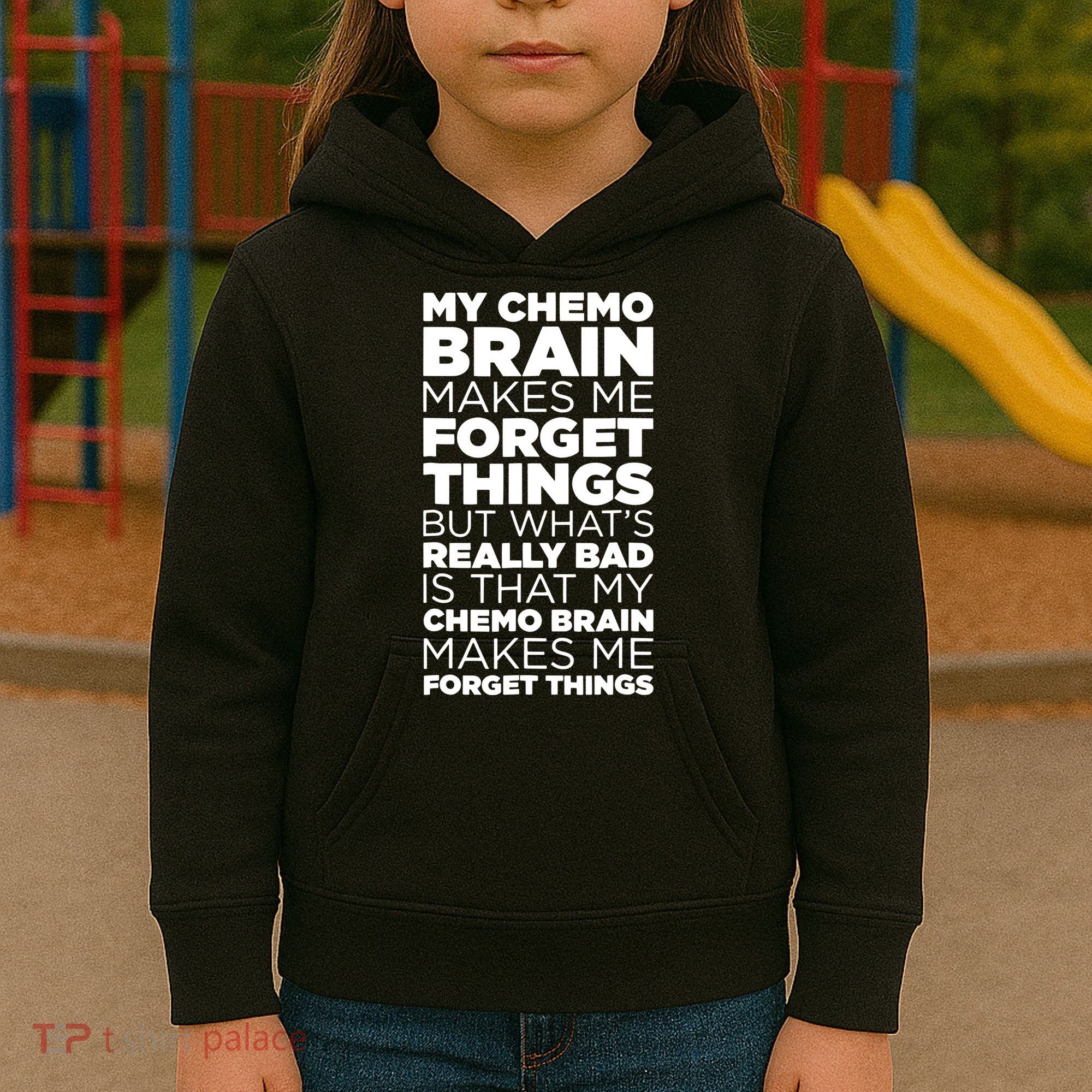 Funny Chemo Brain For Cancer Treatment Patients Kids Hoodie