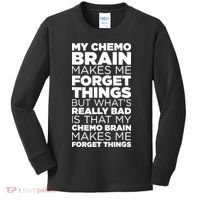 Funny Chemo Brain For Cancer Treatment Patients Kids Long Sleeve Shirt thumb 0