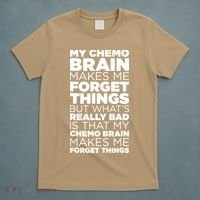 Funny Chemo Brain For Cancer Treatment Patients T-Shirt thumb 5