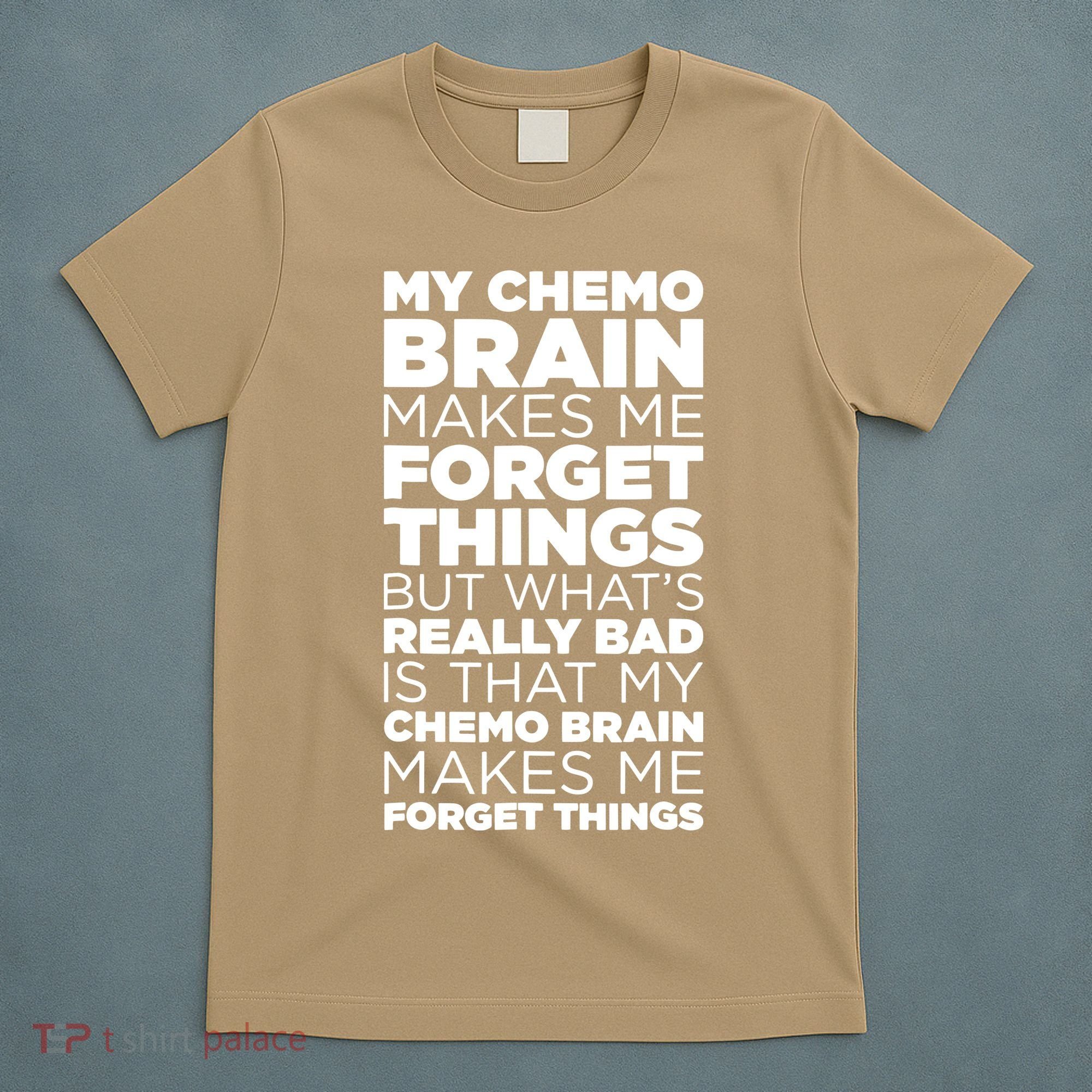 Funny Chemo Brain For Cancer Treatment Patients T-Shirt