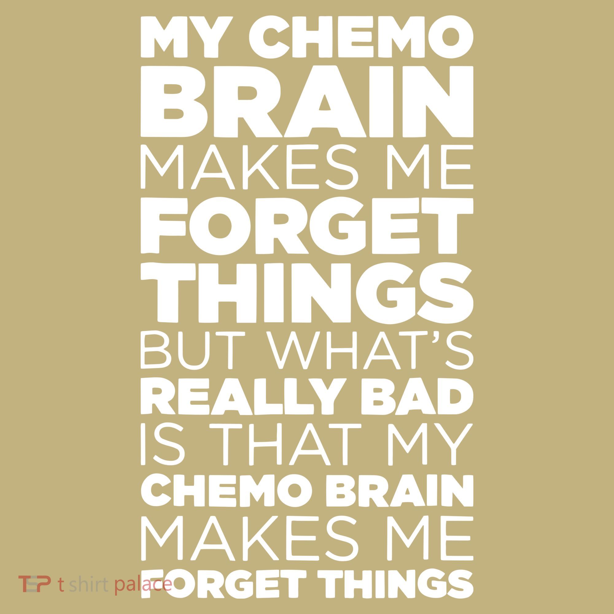 Funny Chemo Brain For Cancer Treatment Patients Kids T-Shirt