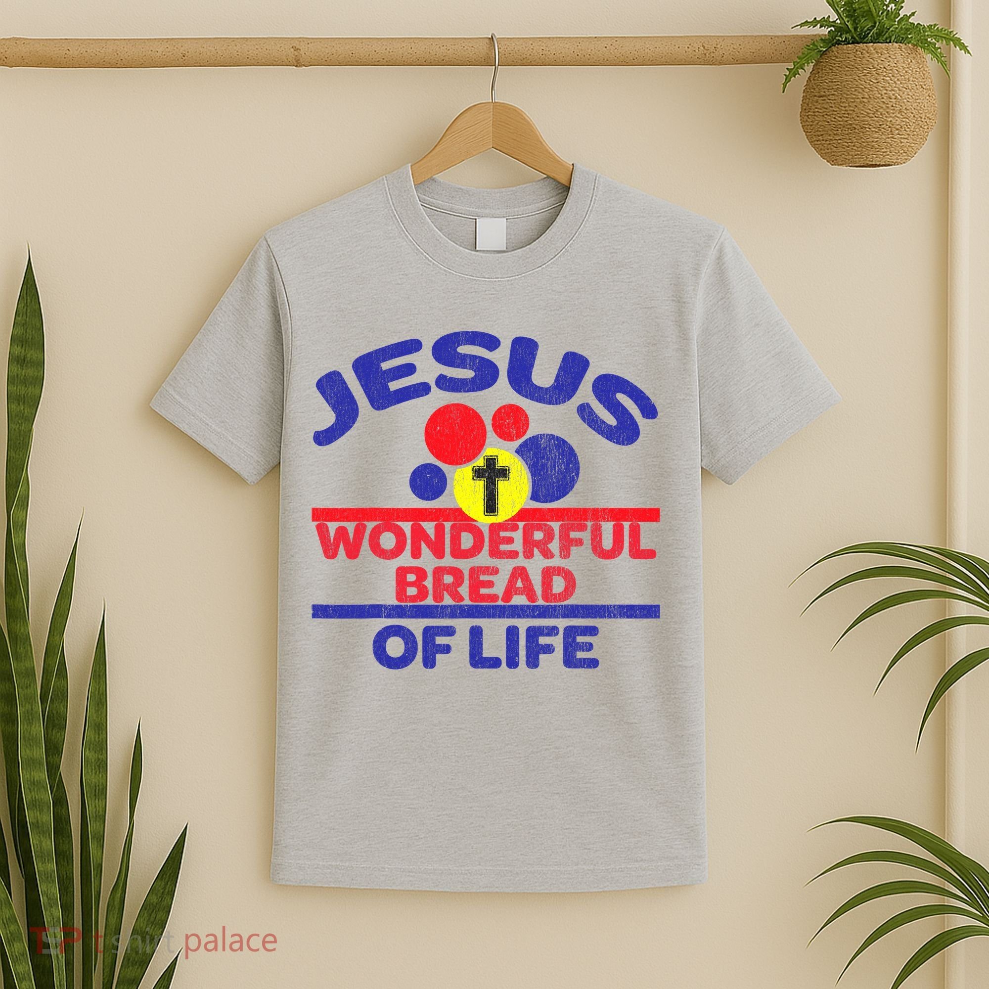 Funny Christian Bible Verse Jesus Is The Bread Of Life T-Shirt