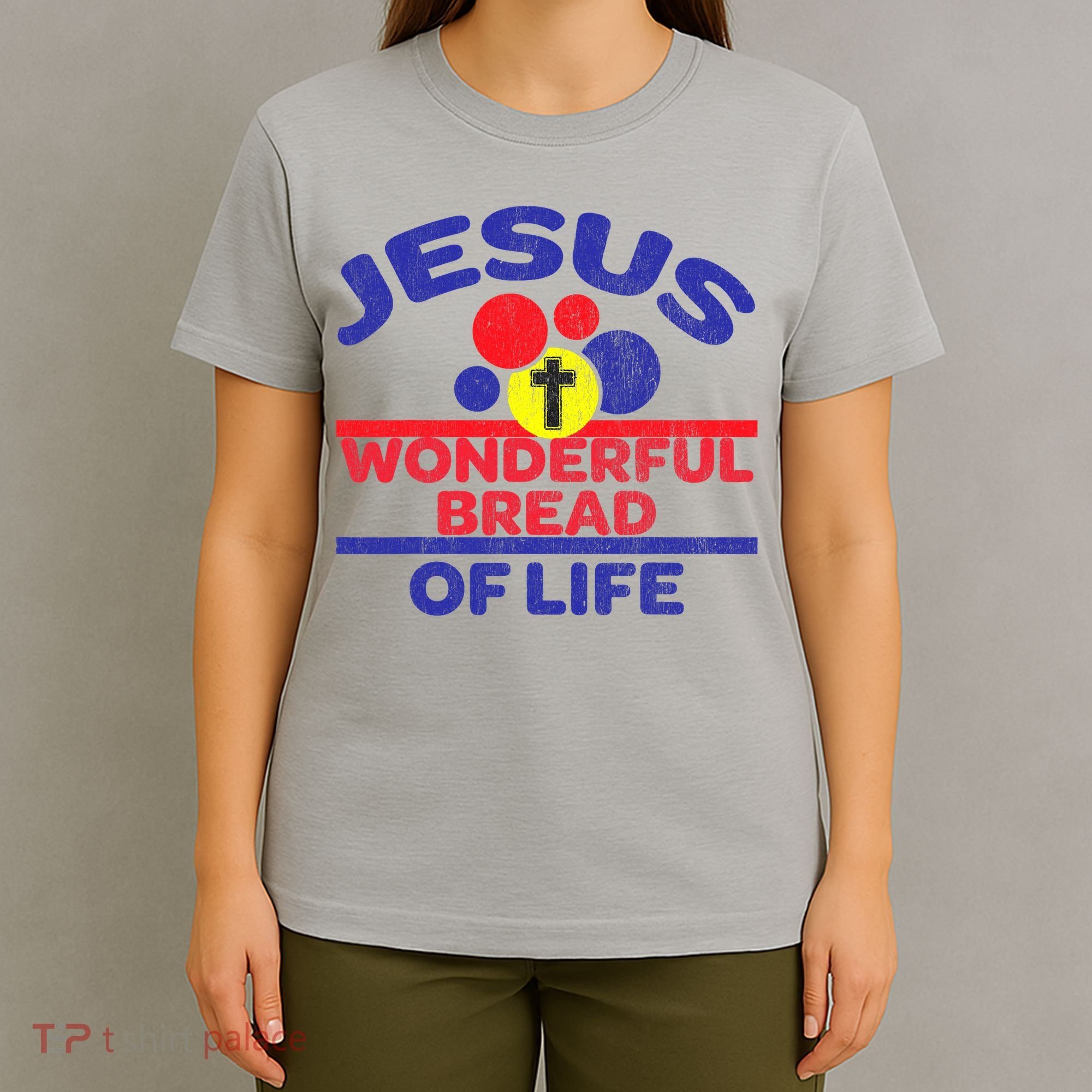 Funny Christian Bible Verse Jesus Is The Bread Of Life T-Shirt