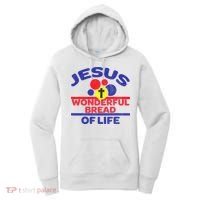 Funny Christian Bible Verse Jesus Is The Bread Of Life Women's Hoodie thumb 0