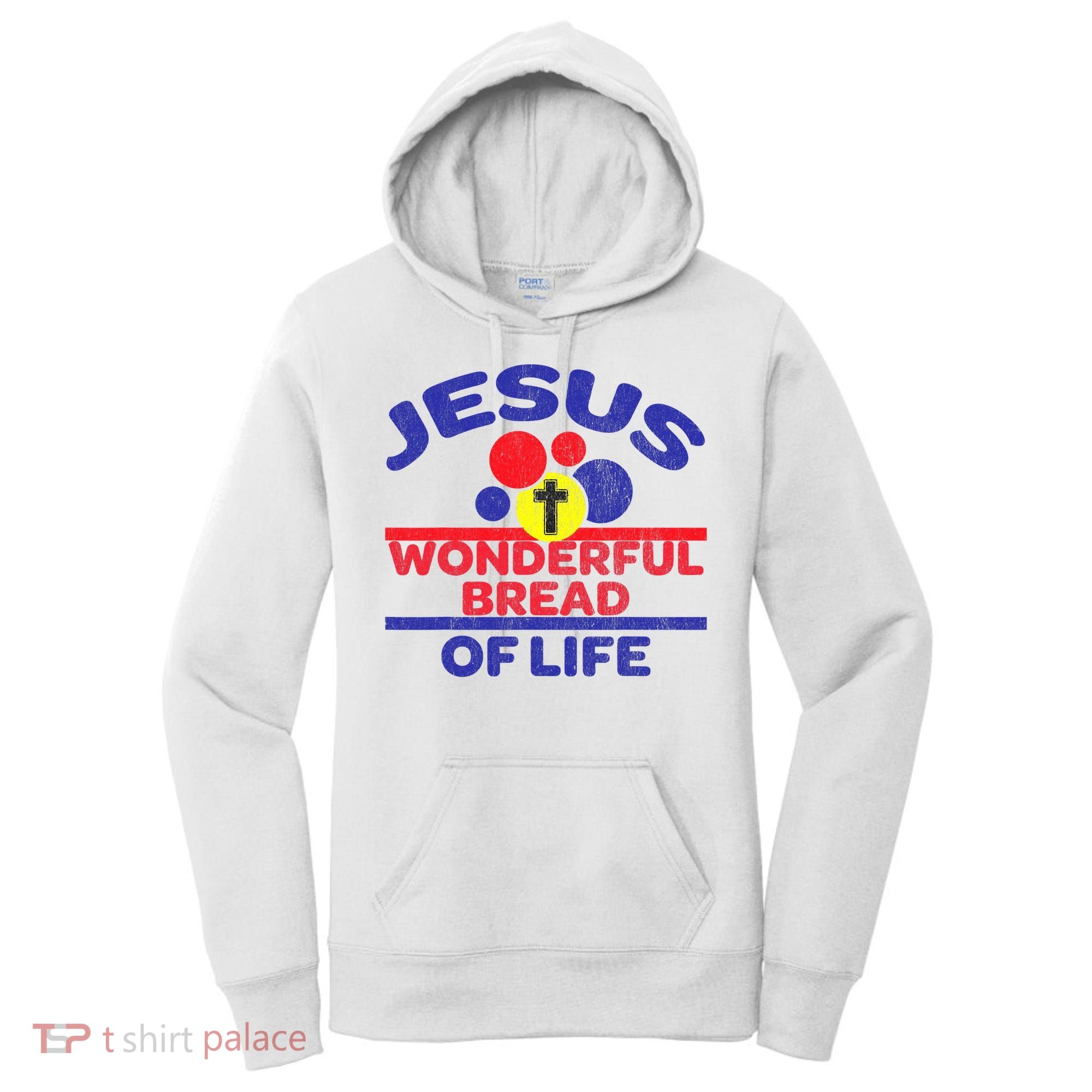 Funny Christian Bible Verse Jesus Is The Bread Of Life Women's Hoodie