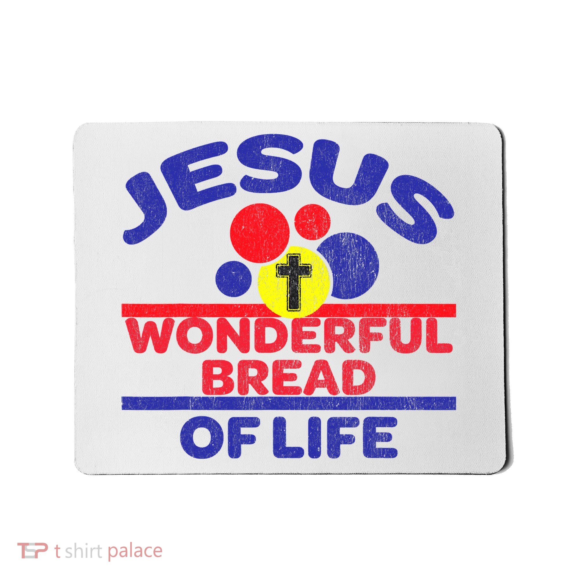 Funny Christian Bible Verse Jesus Is The Bread Of Life Mousepad