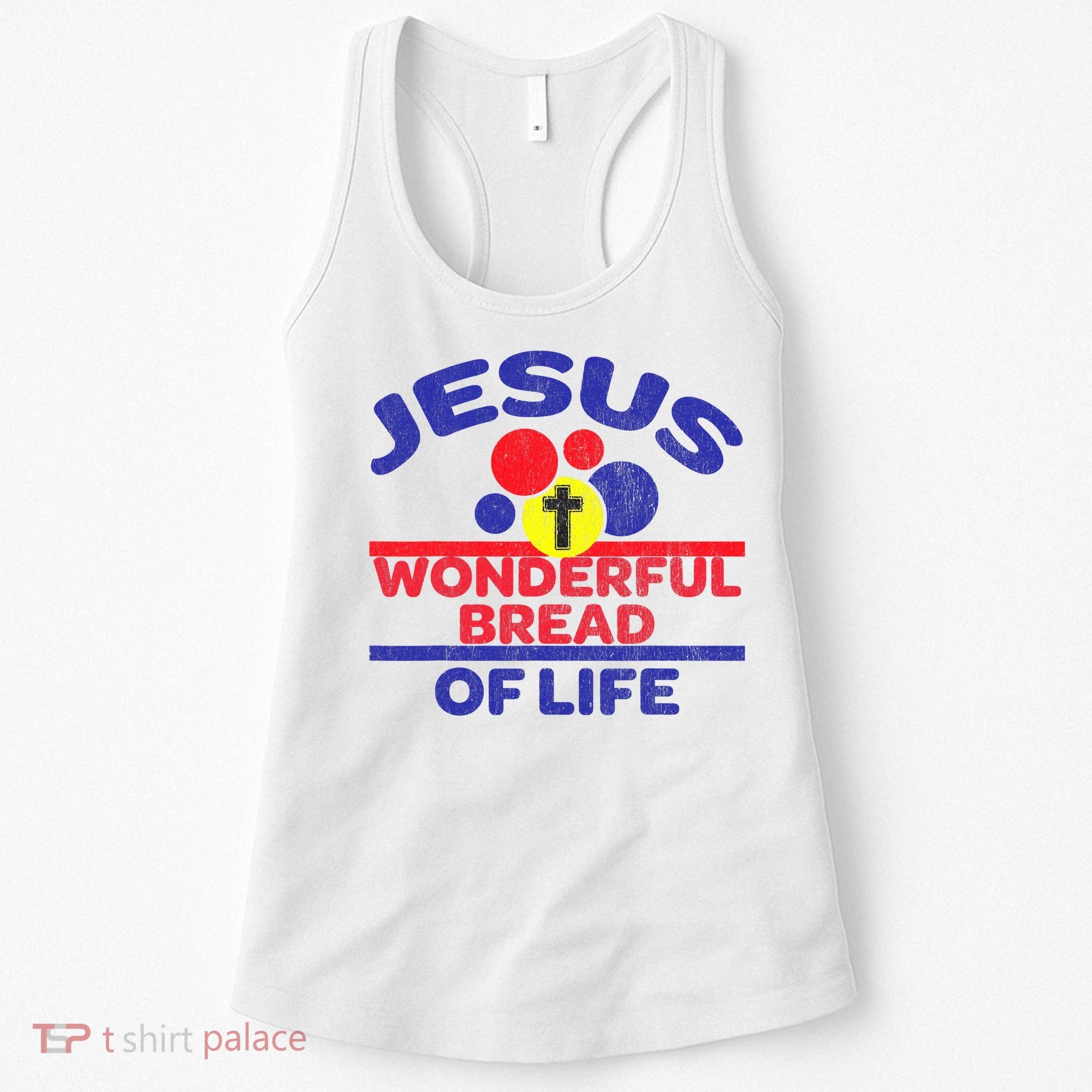 Funny Christian Bible Verse Jesus Is The Bread Of Life Women's Tank Top