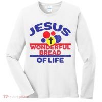 Funny Christian Bible Verse Jesus Is The Bread Of Life Women's Long Sleeve Shirt thumb 0