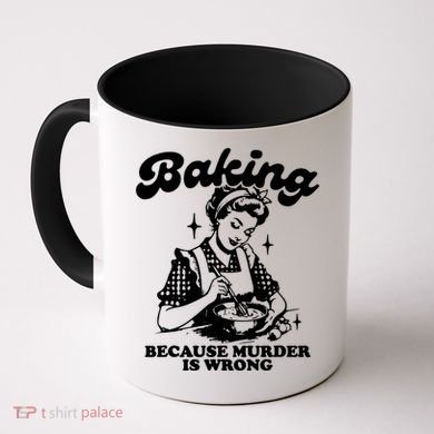 Funny Chef Baker Lady Baking Because Murder Is Wrong Vintage Meaningful Gift Coffee Mug