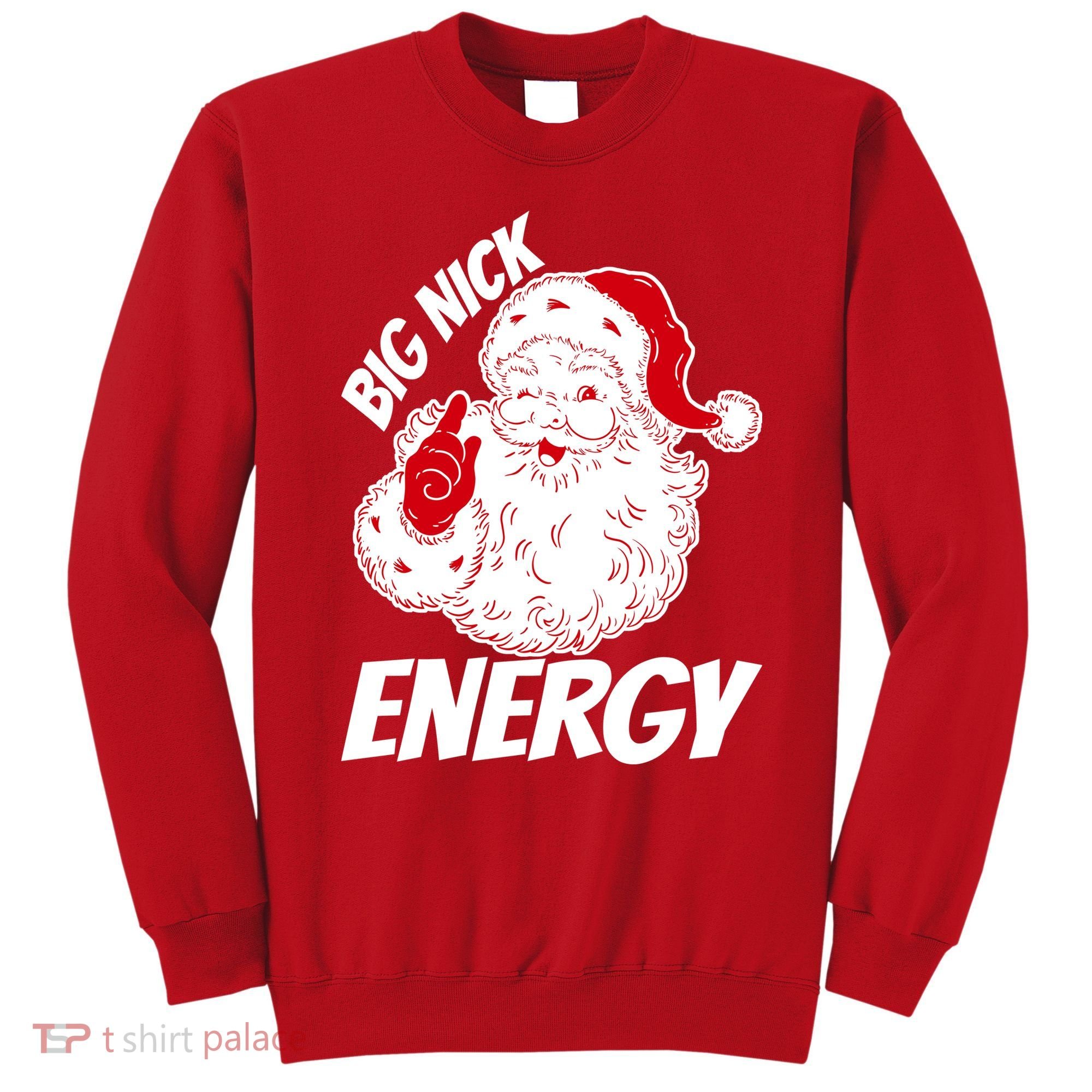 Funny Christmas Big Nick Energy Sweatshirt Santa Claus  Sweatshirt