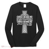 Funny Christ Beside Me Christ Before Me Christ Behind Me Long Sleeve Shirt thumb 0