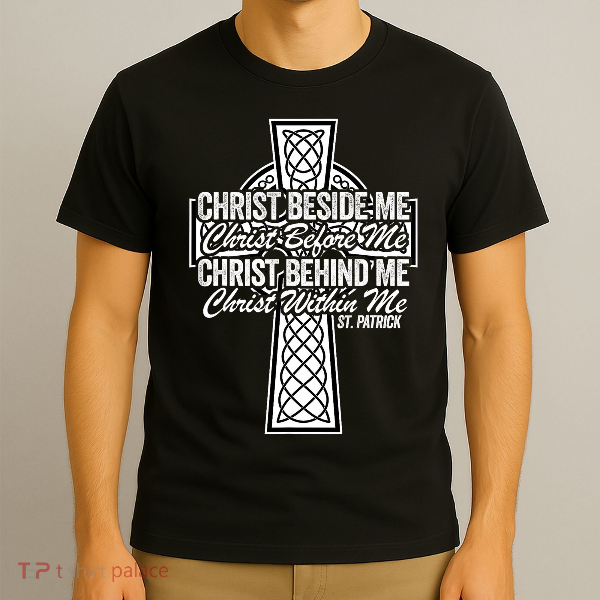 Funny Christ Beside Me Christ Before Me Christ Behind Me T-Shirt