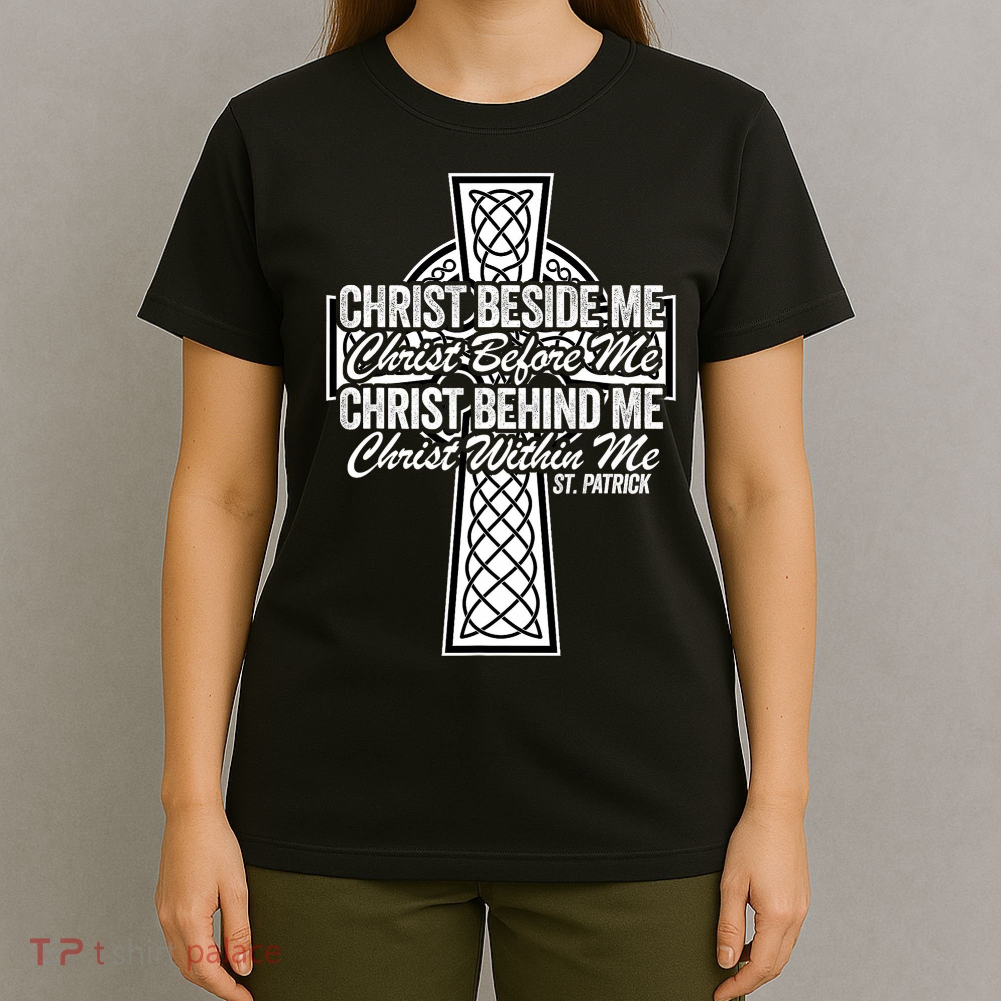 Funny Christ Beside Me Christ Before Me Christ Behind Me T-Shirt