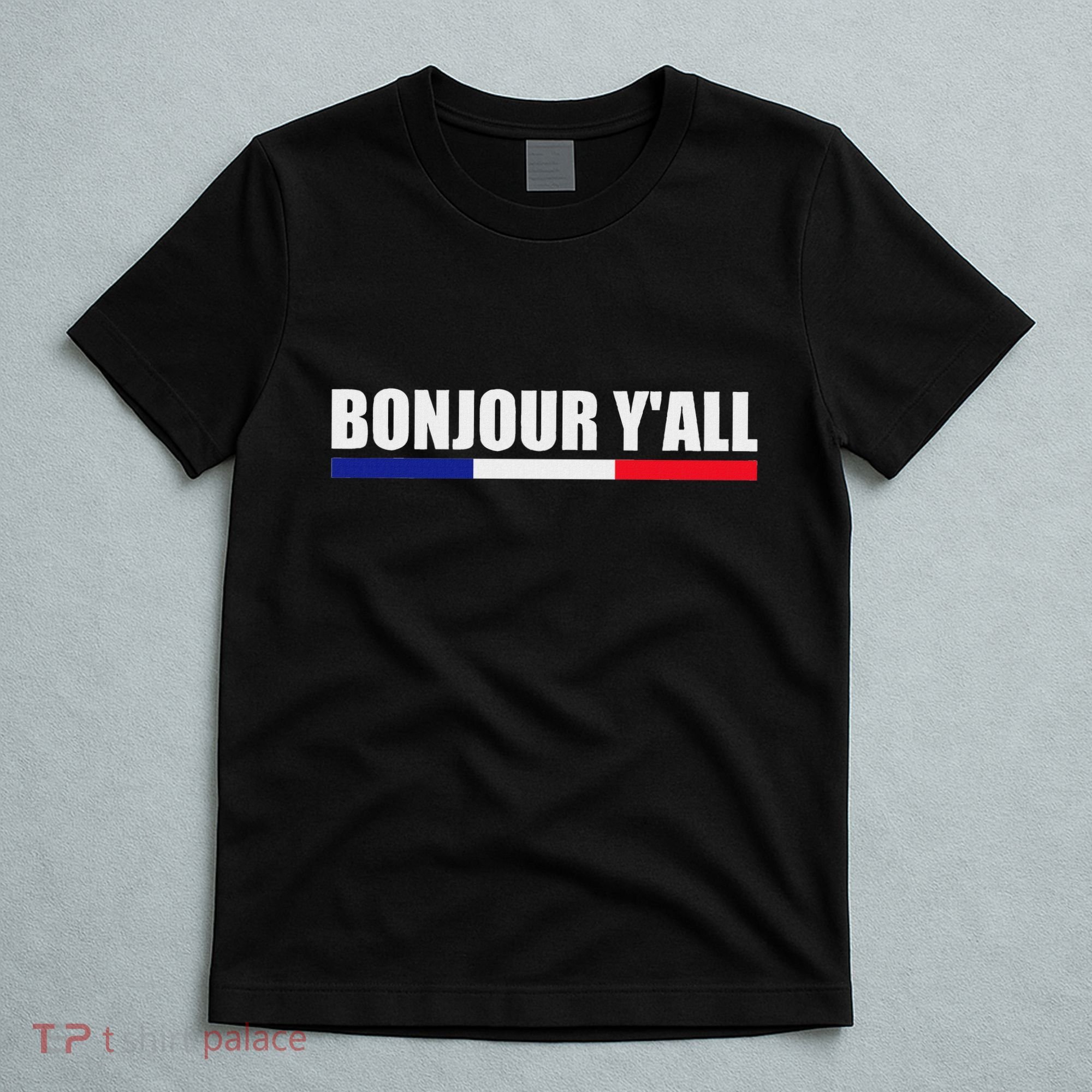 French Culture Bonjour YAll France Roots T-Shirt