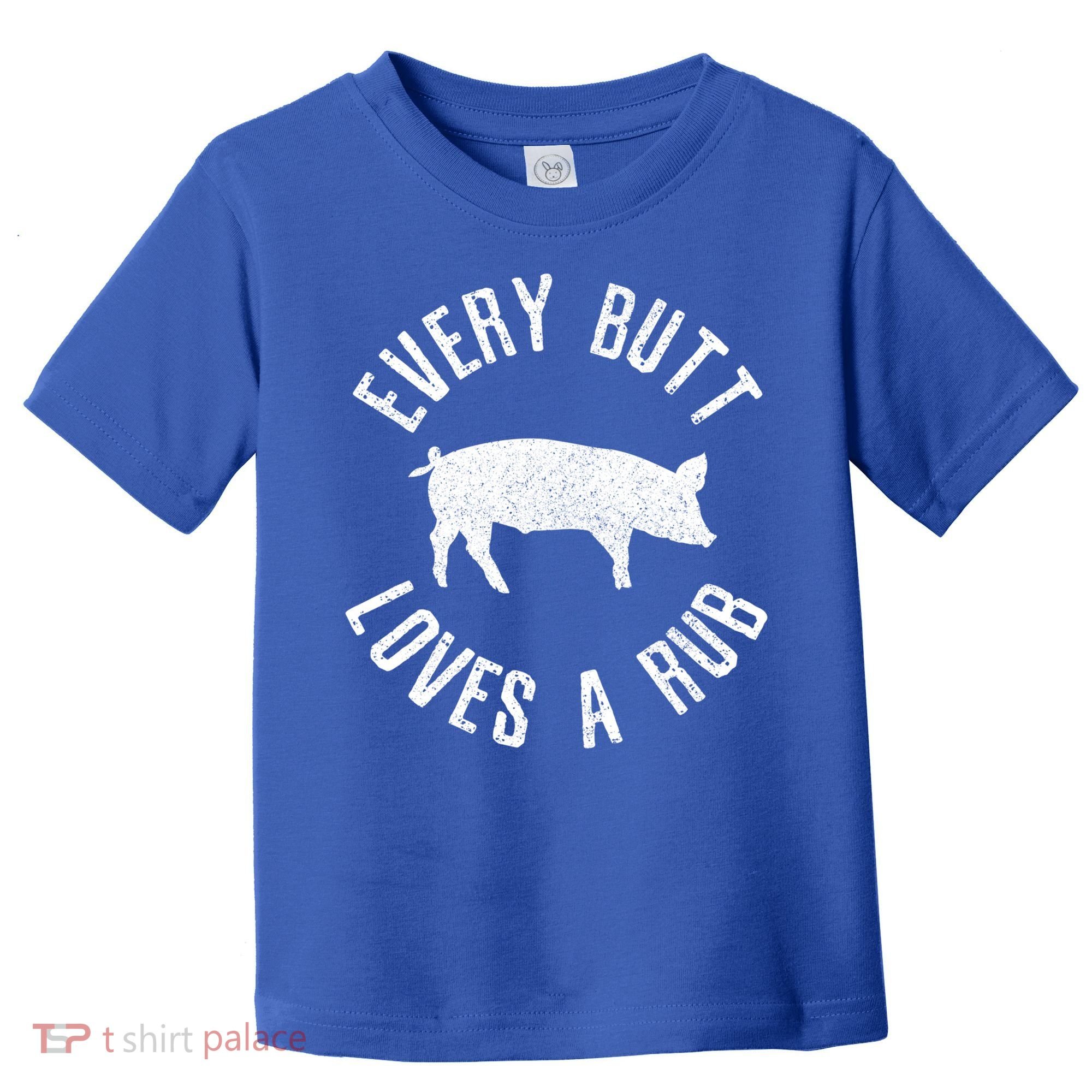 Funny Chef Bbq Grilling Smoking Every But Loves A Rub Gift Cute Gift Toddler T-Shirt