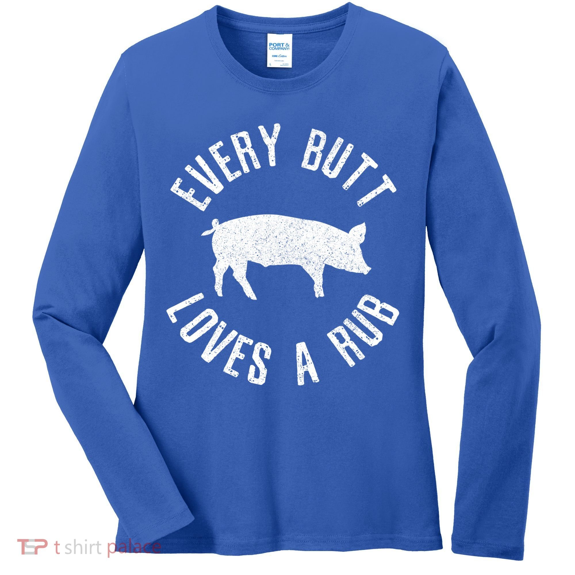 Funny Chef Bbq Grilling Smoking Every But Loves A Rub Gift Cute Gift Women's Long Sleeve Shirt