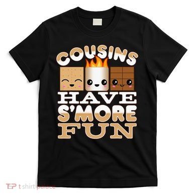 Family Camping Cousins Have Smore Fun T-Shirt