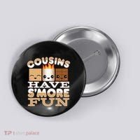 Family Camping Cousins Have Smore Fun Button thumb 0