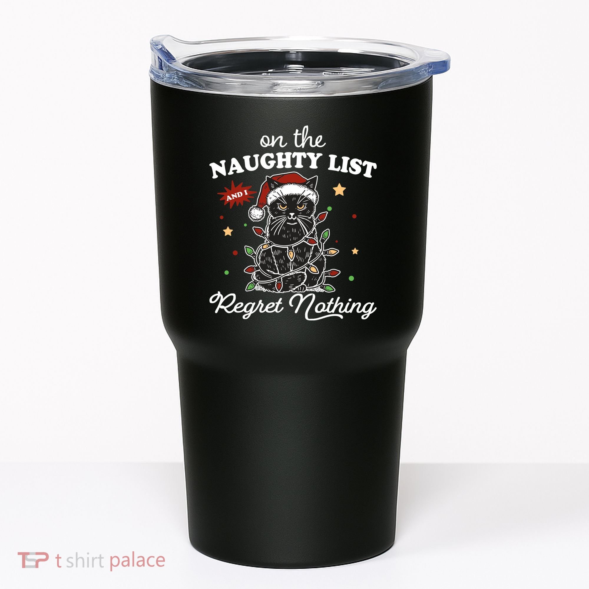 Funny Christmas Cat On The Naughty List And I Regret Nothing Tumbler