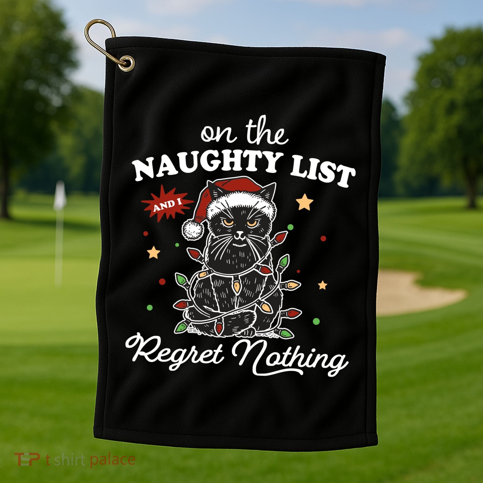 Funny Christmas Cat On The Naughty List And I Regret Nothing Golf Towel