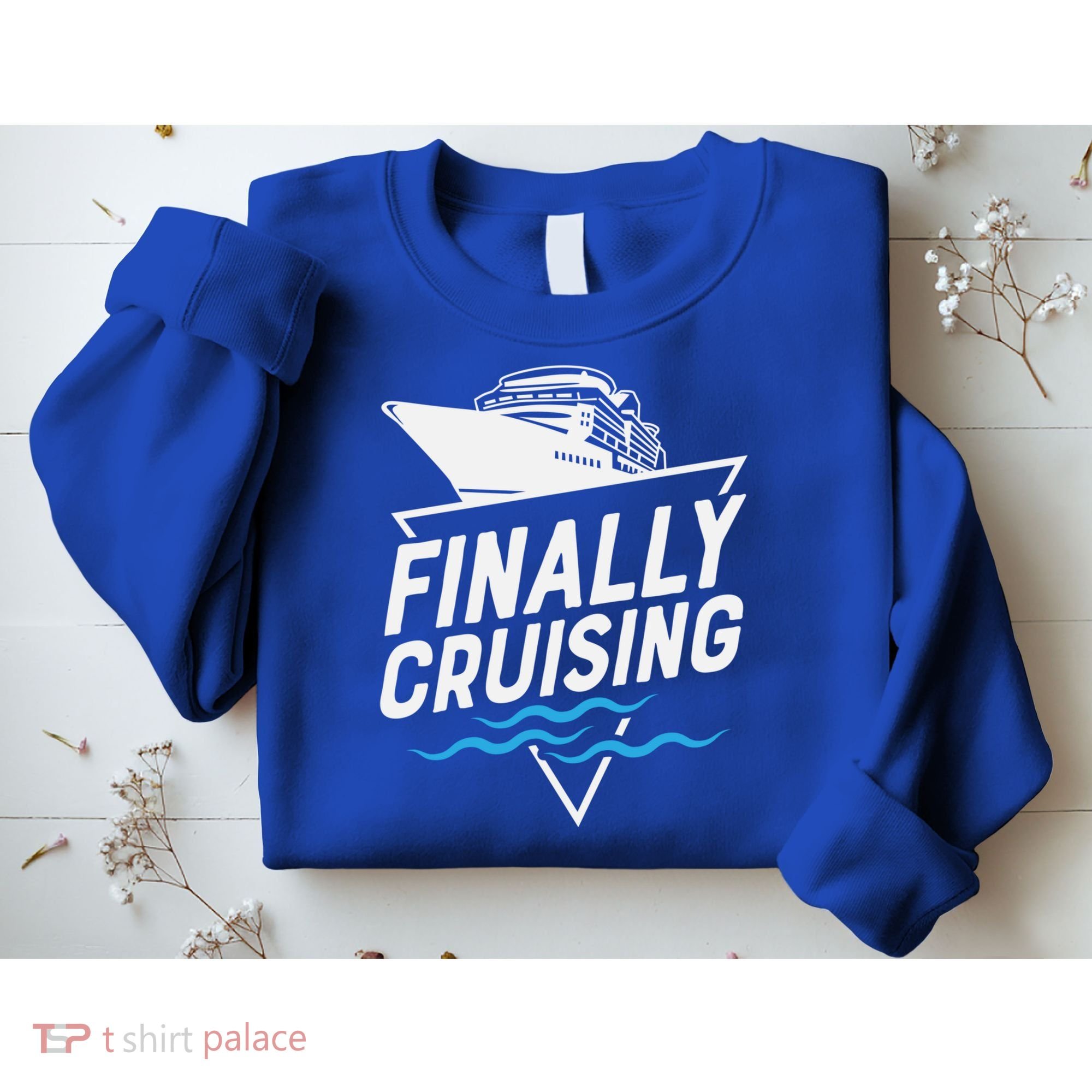 Finally Cruising Cruise Ship Family Vacation Gift Sweatshirt
