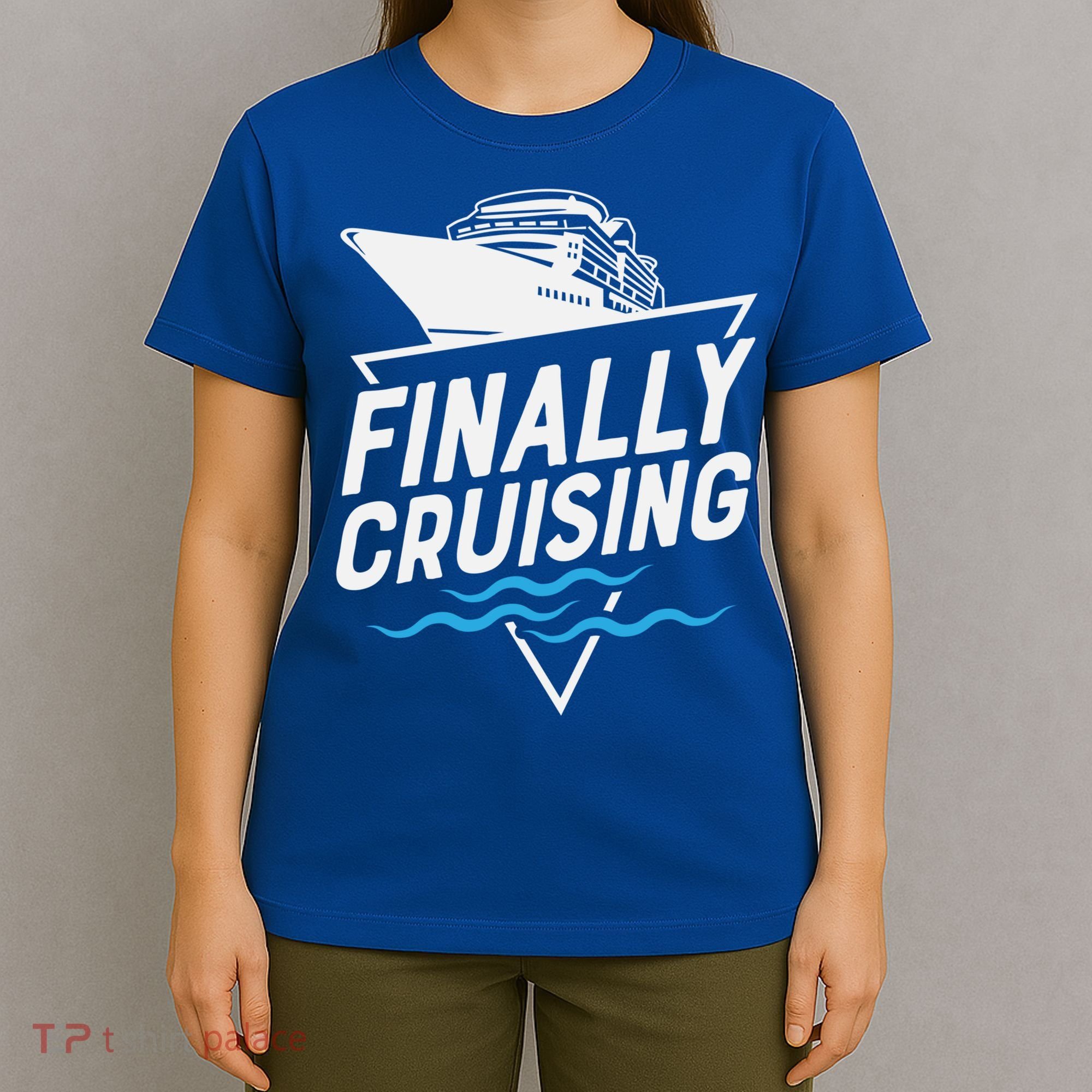Finally Cruising Cruise Ship Family Vacation Gift T-Shirt