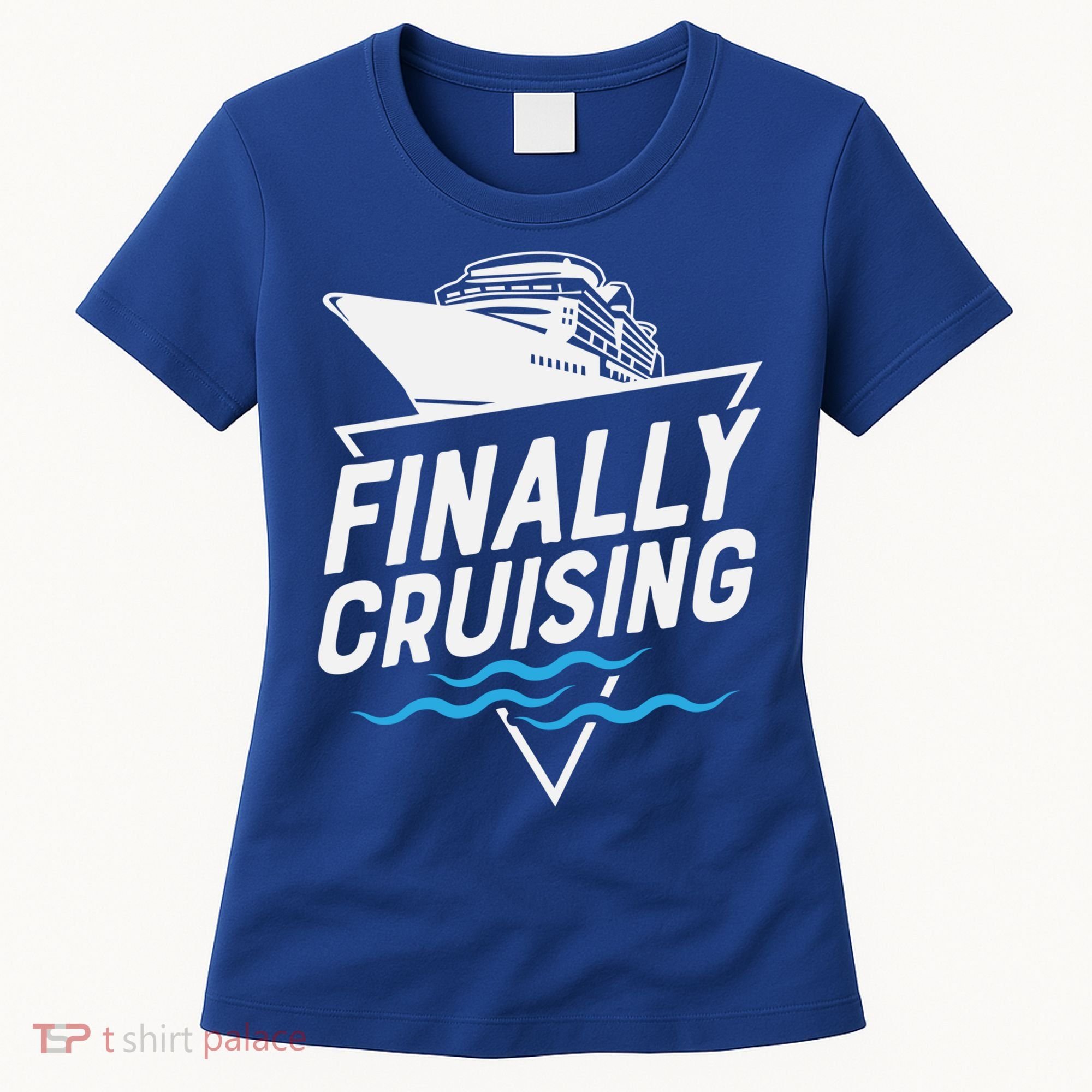 Finally Cruising Cruise Ship Family Vacation Gift Women's T-Shirt