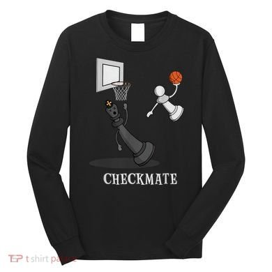 Funny Checkmate Chess Basketball Game Board King Pawn Piece Long Sleeve Shirt