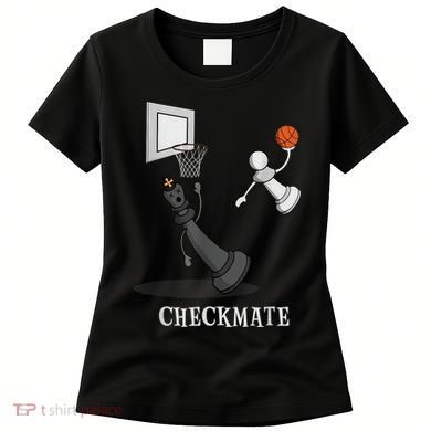 Funny Checkmate Chess Basketball Game Board King Pawn Piece Women's T-Shirt