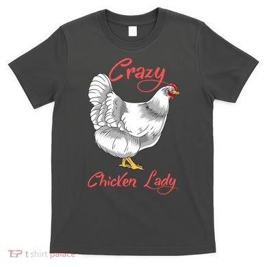 Funny Crazy Chicken Lady Gift T-Shirt